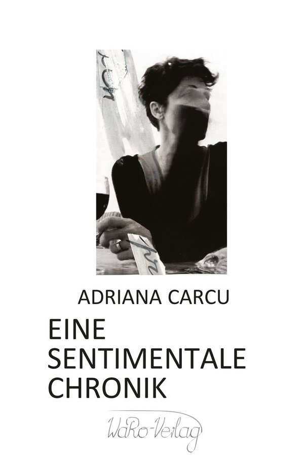 Adriana Carcu: Eine sentimentale Chronik