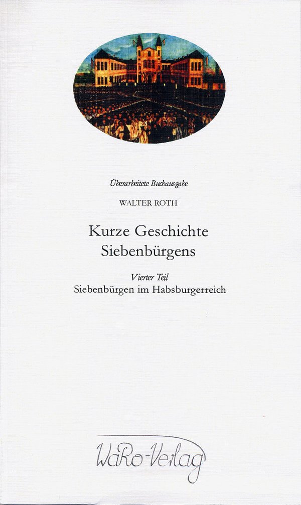 ISBN 978-3-938344-22-4 – Kurze Geschichte Siebenbürgens_Teil4-Siebenbürgen im Habsburgerreich