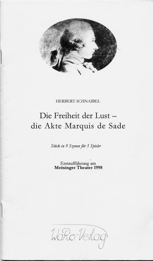 Herbert Schnaibel: Die Freiheit der Lust - die Akte Marquis de Sade